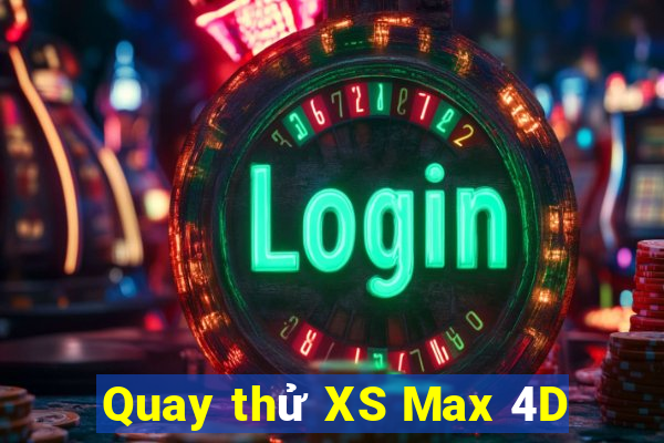 Quay thử XS Max 4D