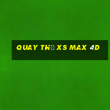 Quay thử XS Max 4D