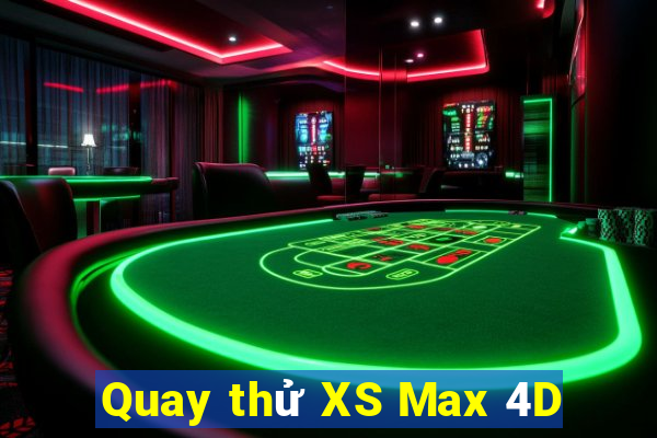 Quay thử XS Max 4D