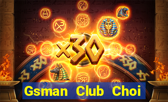 Gsman Club Choi Game Đánh Bài