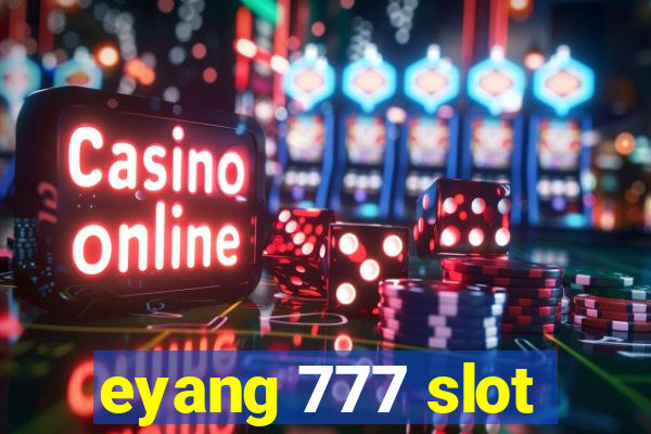 eyang 777 slot