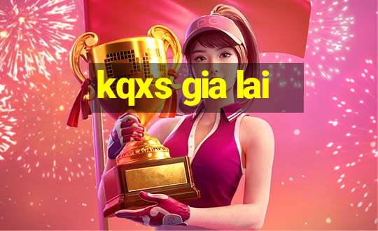 kqxs gia lai