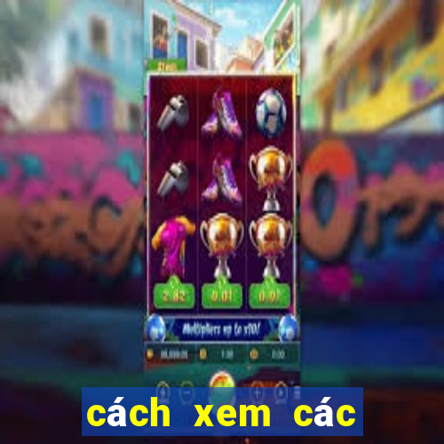 cách xem các kèo bóng đá