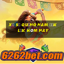 xổ số quảng nam đắk lắk hôm nay