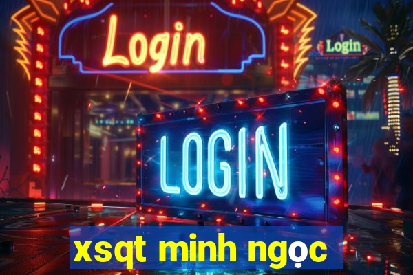 xsqt minh ngọc