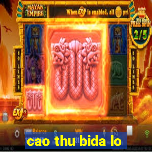 cao thu bida lo