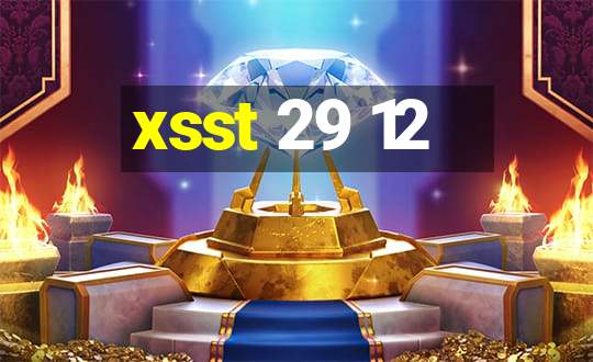 xsst 29 12