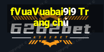 fVuaVuabai9i9 Trang chủ