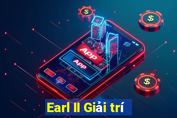 Earl II Giải trí