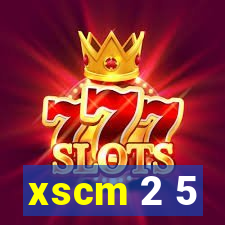 xscm 2 5