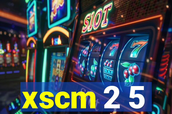 xscm 2 5