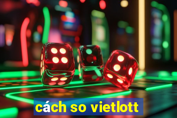 cách so vietlott