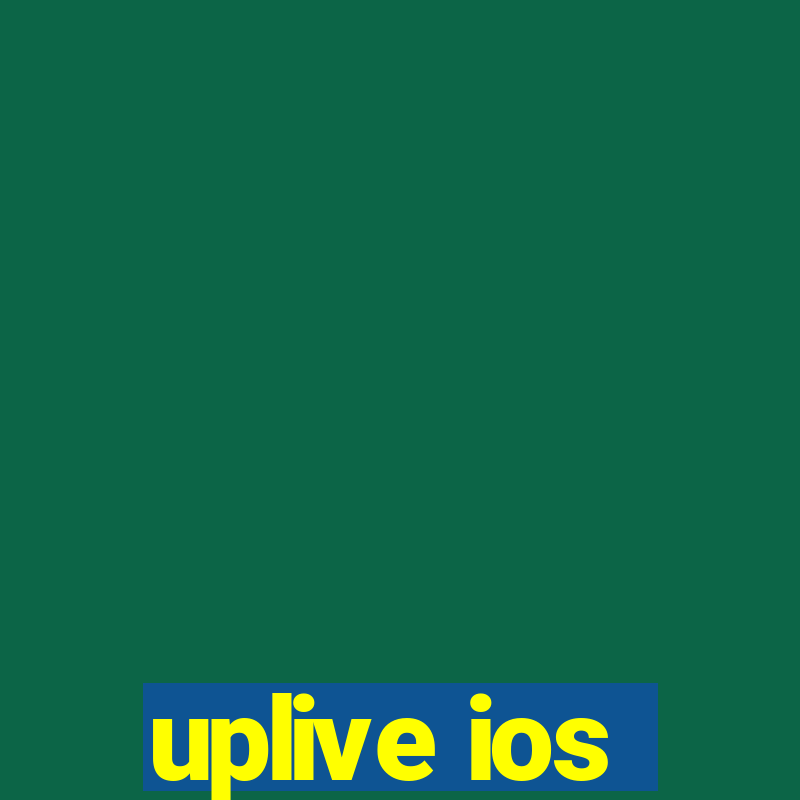 uplive ios