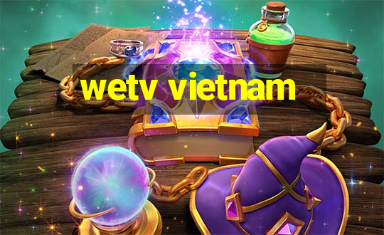 wetv vietnam