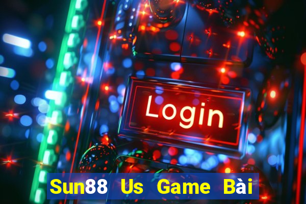 Sun88 Us Game Bài Nổ Hũ Uy Tín