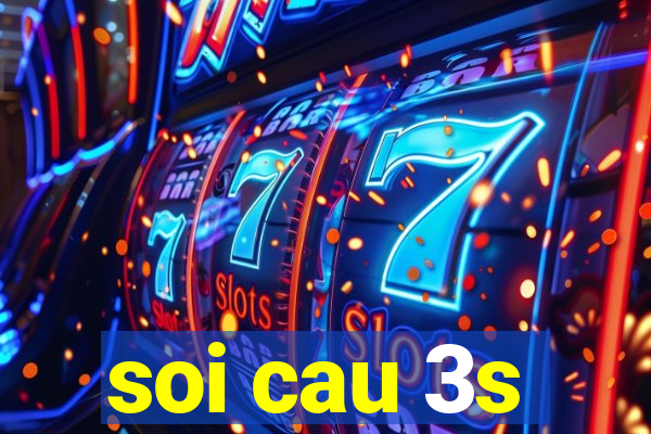 soi cau 3s