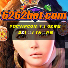 Pocvipcom Tải Game Bài Đổi Thưởng