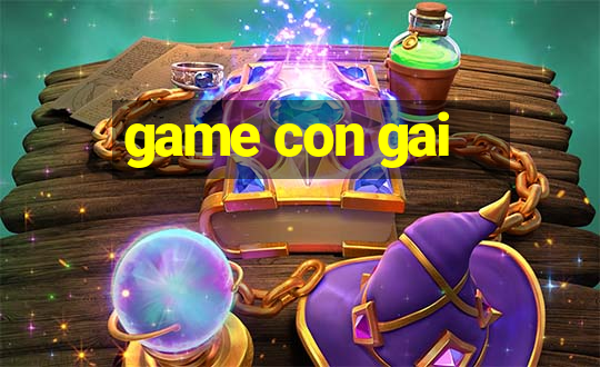 game con gai