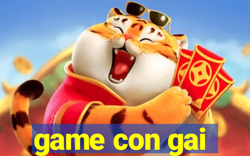 game con gai