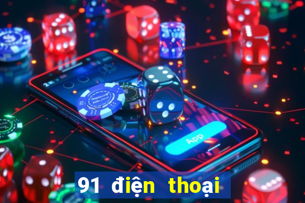 91 điện thoại giải trí