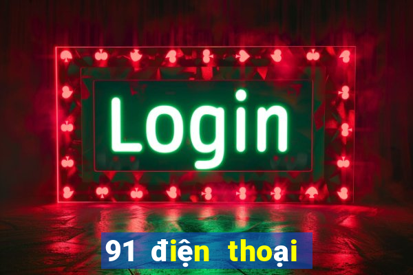 91 điện thoại giải trí