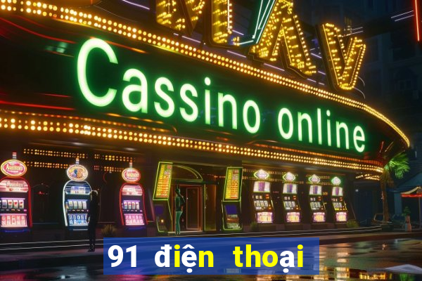 91 điện thoại giải trí