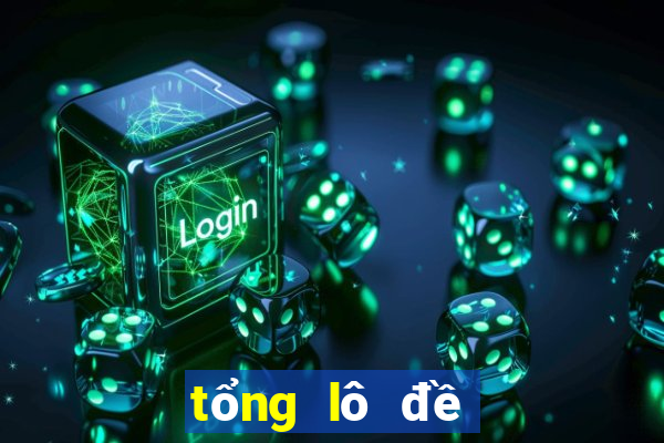 tổng lô đề miền bắc