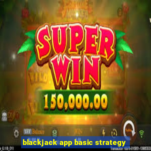 blackjack app basic strategy