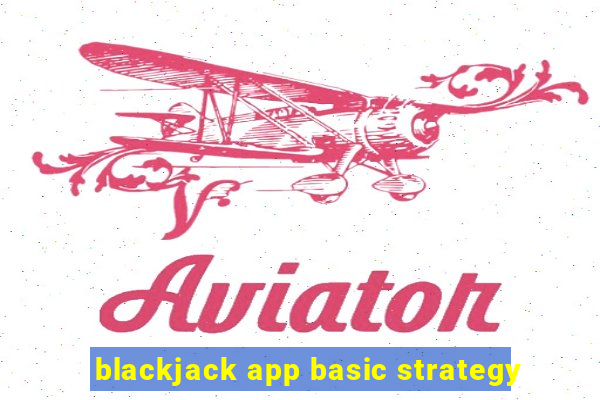 blackjack app basic strategy