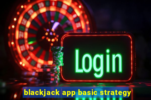 blackjack app basic strategy