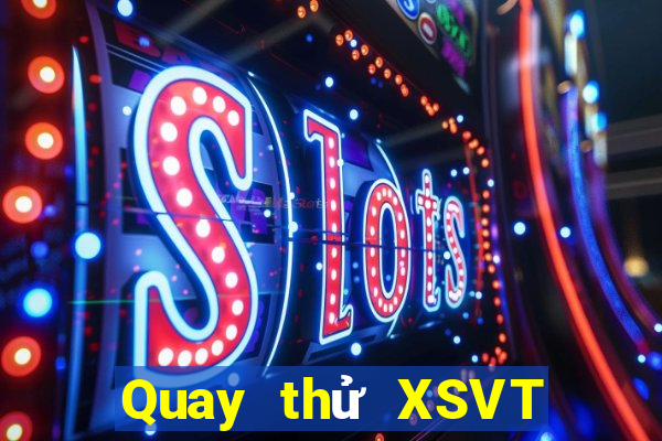 Quay thử XSVT ngày 29