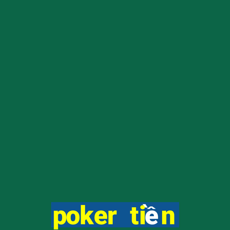 poker tiền điện tử không cần đặt cọc