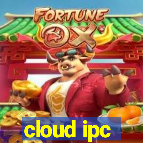 cloud ipc