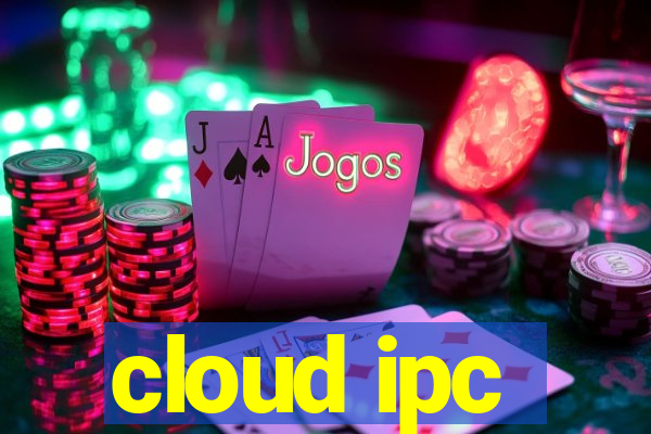 cloud ipc