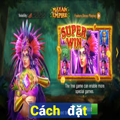 Cách đặt cược XSKT Thứ 7