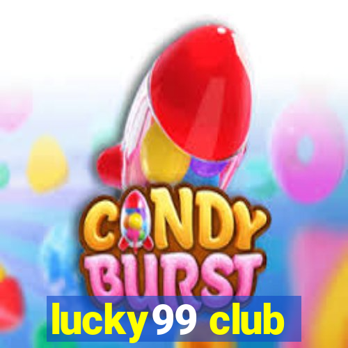 lucky99 club