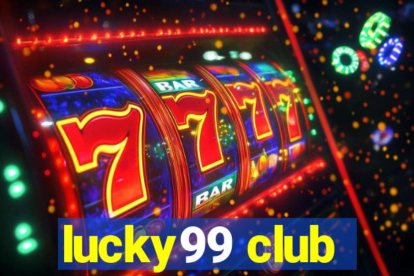 lucky99 club