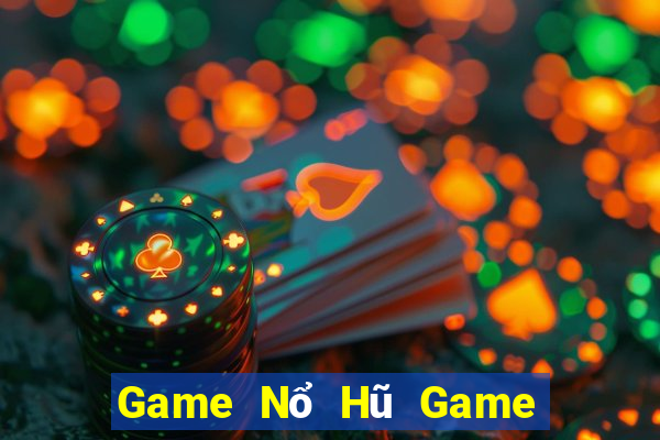 Game Nổ Hũ Game Bài Hay