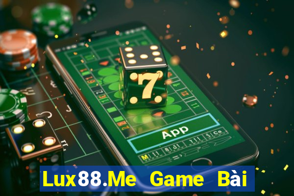 Lux88.Me Game Bài 88 Club Đổi Thưởng