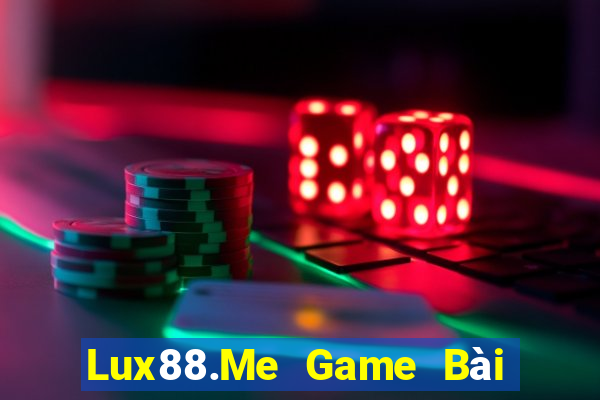 Lux88.Me Game Bài 88 Club Đổi Thưởng