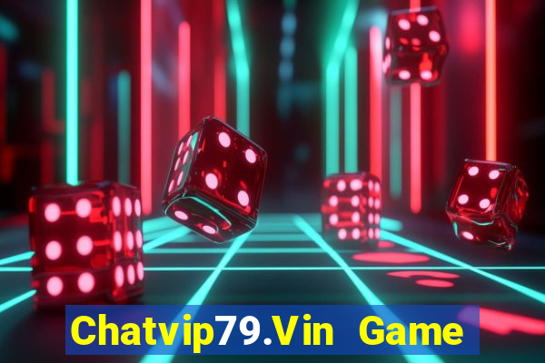 Chatvip79.Vin Game Bài Son