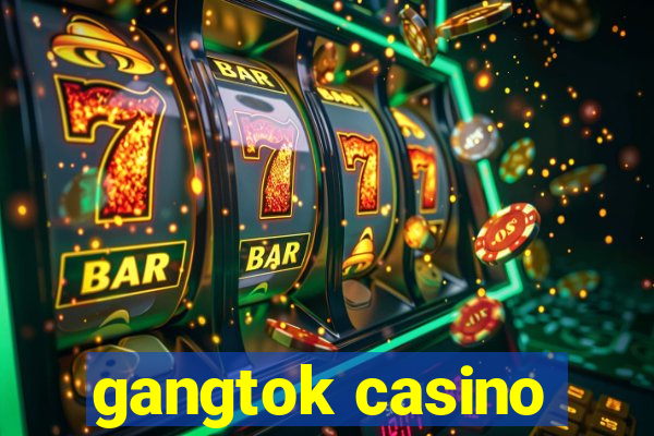 gangtok casino