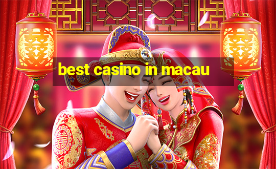 best casino in macau