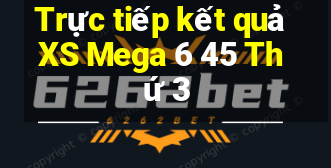 Trực tiếp kết quả XS Mega 6 45 Thứ 3