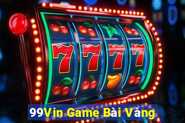 99Vin Game Bài Vàng