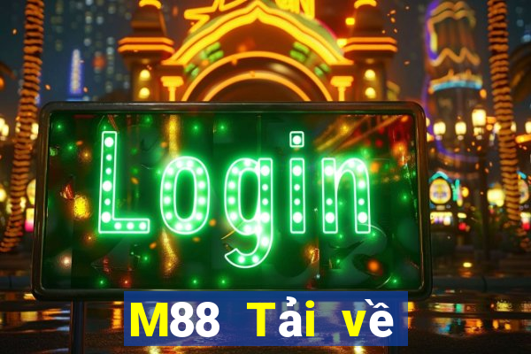 M88 Tải về miễn phí từ trang web của Dongzhong