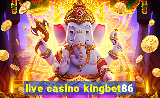 live casino kingbet86