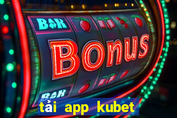 tải app kubet kubet ku casino ku casino