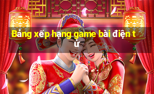 Bảng xếp hạng game bài điện tử