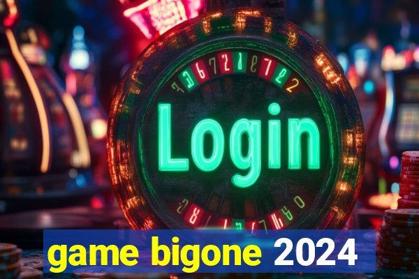 game bigone 2024